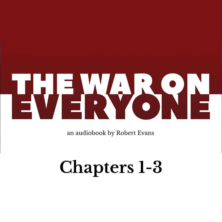 The War On Everyone by Robert Evans – Chapters 1-3