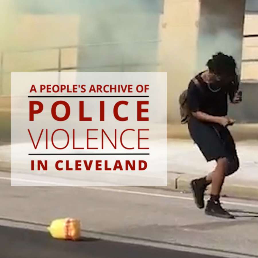 A People’s Archive of Police Violence in Cleveland