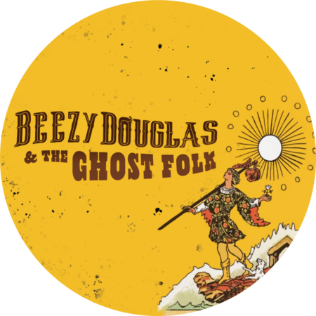Beezy Douglas & The Ghost Folk on a gold circle with flecks of dirt and distress. In the lower right third is the fool character from Tarot lore: the sun at his back, dog by his feet, flower in his left hand, a napsack holding his belongings tied to a stick held by the other. The fool is about to walk off a cliff without a care in the world.
